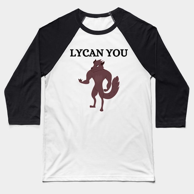 Lycan You Werewolf Baseball T-Shirt by FunnyStylesShop